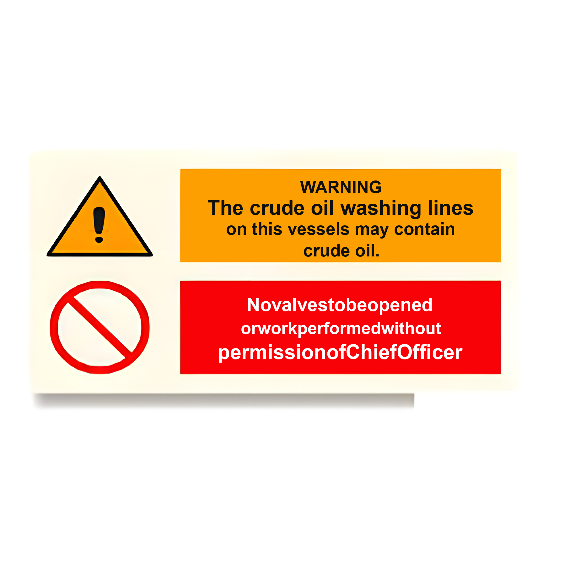 C16 — Warning - crude oil washing lines may contain crude oil - no valves without permission | Combination Sign | Seasonlite