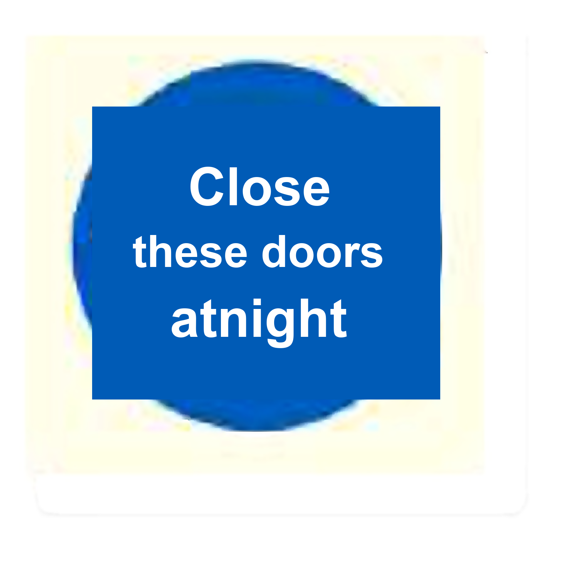 M20 — Close these doors at night | Mandatory Sign | Seasonlite
