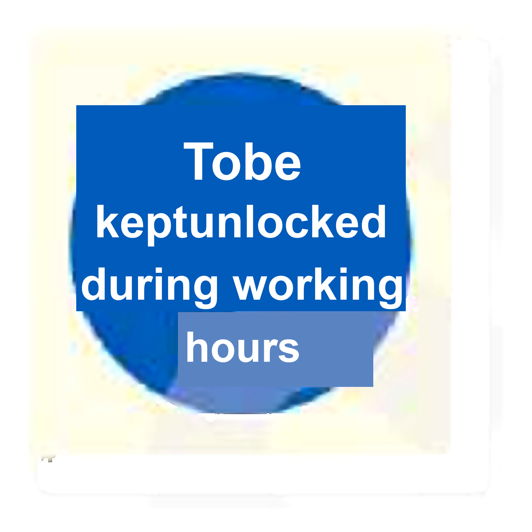 M23 — To be kept unlocked during working hours | Mandatory Sign | Seasonlite