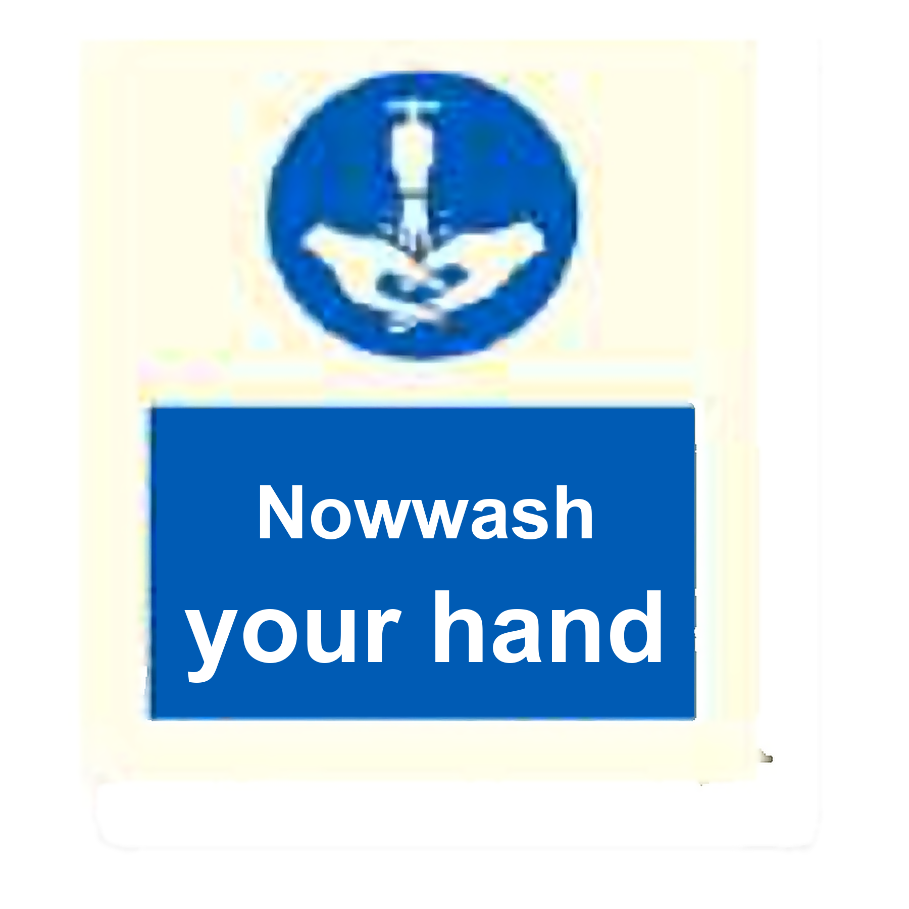 M55 — Now wash your hand | Mandatory Sign | Seasonlite